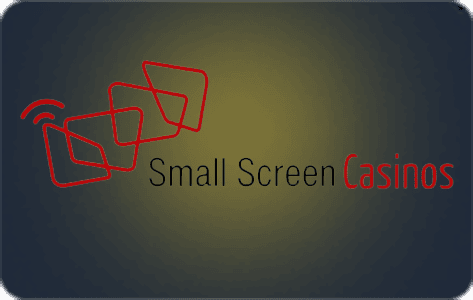 Small Screen Casinos